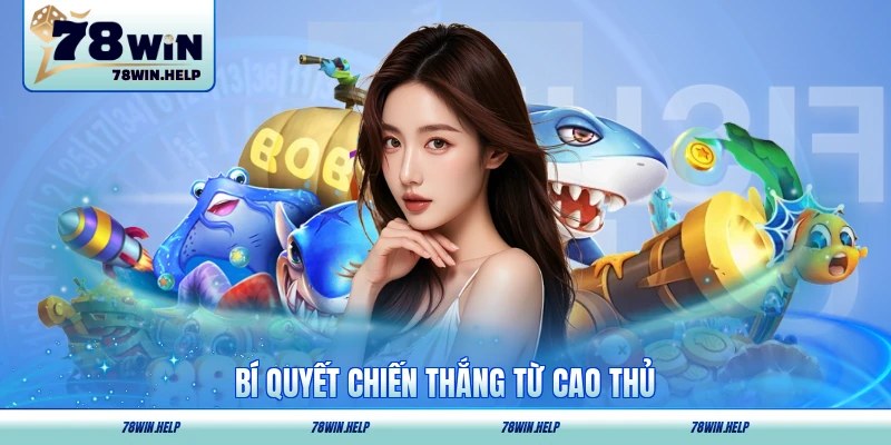 Bí quyết chiến thắng từ cao thủ