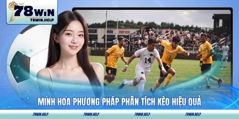 Minh họa phương pháp phân tích kèo hiệu quả