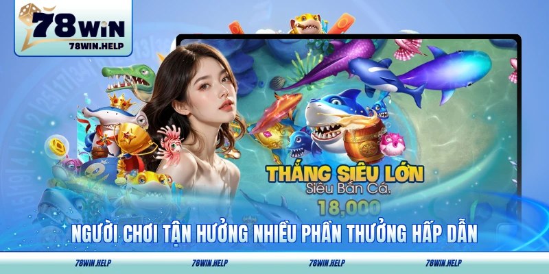 Người chơi ring liền tay nhiều phần thưởng hấp dẫn
