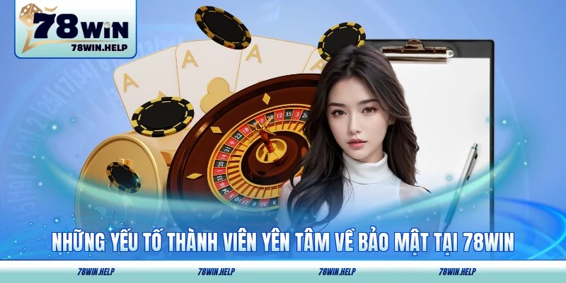Những yếu tố thành viên yên tâm về bảo mật