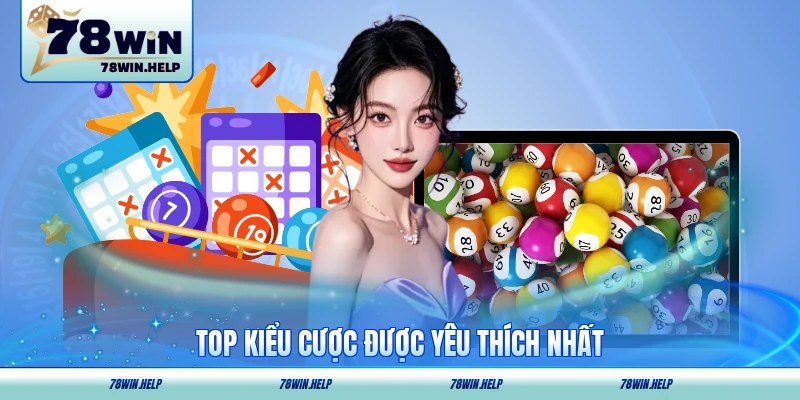 Top kiểu cược được yêu thích nhất